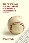 Il lanciatore scomparso. E-book. Formato EPUB ebook di Beppe Carelli
