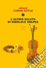 L'ultimo saluto di Sherlock Holmes. E-book. Formato EPUB ebook