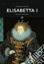 Elisabetta I. E-book. Formato EPUB ebook