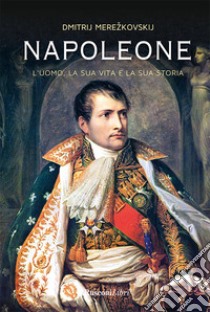 Napoleone. E-book. Formato EPUB ebook di Dmitrij Merežkovskij