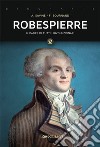 Robespierre. E-book. Formato EPUB ebook di Albert Savine