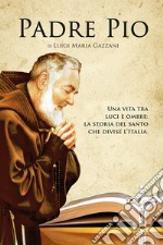 Padre Pio. E-book. Formato EPUB ebook