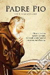 Padre Pio. E-book. Formato EPUB ebook di Luigi Maria Gazzani