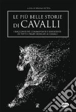 Le più belle storie di cavalli. E-book. Formato EPUB ebook