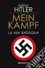 Mein Kampf. La mia battaglia. E-book. Formato EPUB
