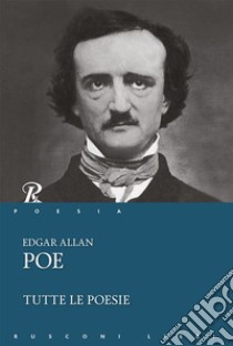 Tutte le poesie. E-book. Formato EPUB ebook di Edgar Allan Poe