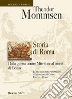 Storia di Roma. Dalla guerra contro Mitridate al trionfo di Cesare. E-book. Formato EPUB ebook