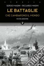 Le battaglie che cambiarono il mondo. E-book. Formato EPUB ebook