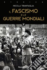 Il fascismo e le guerre mondiali. E-book. Formato EPUB ebook