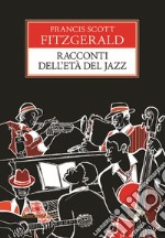 Racconti dell'età del jazz. E-book. Formato EPUB ebook