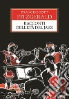 Racconti dell'età del jazz. E-book. Formato EPUB ebook