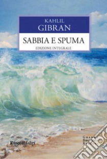 Sabbia e spuma. E-book. Formato EPUB ebook di Kahlil Gibran