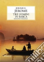 Tre uomini in barca. E-book. Formato EPUB ebook