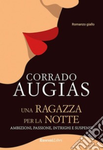 Una ragazza per la notte. E-book. Formato EPUB ebook di Corrado Augias