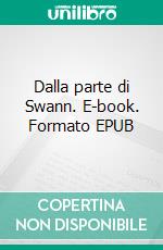 Dalla parte di Swann. E-book. Formato EPUB ebook