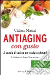Antiaging con gusto. E-book. Formato EPUB ebook di Chiara Manzi