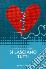 Si lasciano tutti. E-book. Formato EPUB ebook