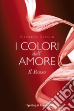 Il rosso. I colori dell'amore. E-book. Formato EPUB ebook