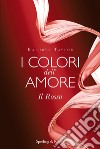 Il rosso. I colori dell'amore. E-book. Formato EPUB ebook