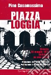 Piazza Loggia. E-book. Formato EPUB ebook