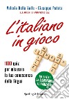 L' italiano in gioco. 1000 quiz per misurare la tua conoscenza della lingua. E-book. Formato EPUB ebook
