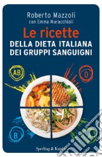 Le ricette della dieta italiana dei gruppi sanguigni. E-book. Formato EPUB