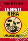 La mente nera. Un cattivo maestro e i misteri d'Italia: lo strano caso di Aldo Semerari. E-book. Formato EPUB ebook di Corrado De Rosa