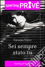 Sei sempre stato tu. E-book. Formato EPUB ebook