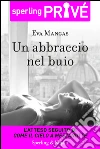 Un abbraccio nel buio. E-book. Formato EPUB ebook di Eva Mangas