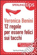 12 regole per essere felici sui tacchi. E-book. Formato EPUB ebook