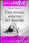 Uno strano scherzo del destino. E-book. Formato EPUB ebook di Laura Fioretti