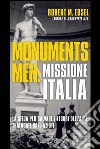 Monuments men: missione Italia. La sfida per salvare i tesori dell'arte trafugati dai nazisti. E-book. Formato EPUB ebook di Robert M. Edsel