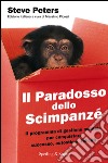 Il paradosso dello scimpanzé. Il programma di gestione mentale per conquistare successo, autostima, felicità. E-book. Formato EPUB ebook