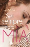 Sei sempre stata mia. E-book. Formato EPUB ebook di Jasinda Wilder