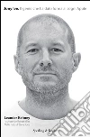 Jony Ive. Il genio che ha dato forma ai sogni Apple. E-book. Formato EPUB ebook di Leander Kahney