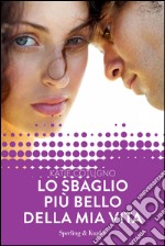 Lo sbaglio più bello della mia vita. E-book. Formato EPUB ebook