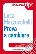 Prova a cambiare. E-book. Formato EPUB ebook