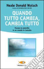 Quando tutto cambia, cambia tutto. E-book. Formato EPUB ebook