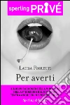 Per averti. E-book. Formato EPUB ebook di Laura Fioretti