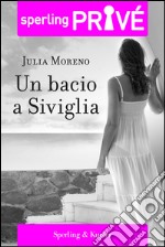 Un bacio a Siviglia. E-book. Formato EPUB ebook