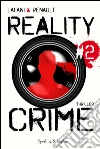 Reality crime #2. E-book. Formato EPUB ebook di Gautier Renault