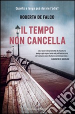 Il tempo non cancella. E-book. Formato EPUB ebook