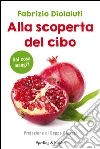 Alla scoperta del cibo. E-book. Formato EPUB ebook