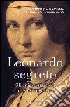 Leonardo segreto. Gli enigmi svelati nei suoi capolavori. E-book. Formato EPUB ebook di Costantino D'Orazio