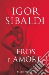 Eros e amore. E-book. Formato EPUB ebook di Igor Sibaldi