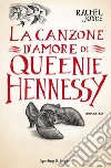 La canzone d'amore di Queenie Hennessy. E-book. Formato EPUB ebook di Rachel Joyce