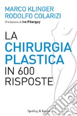 La chirurgia plastica in 600 risposte. E-book. Formato EPUB ebook