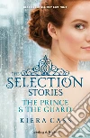 The selection stories: The prince-The guard. E-book. Formato EPUB ebook di Kiera Cass