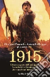1915. Il fronte segreto dell'intelligence. La storia della Grande guerra che non c'è sui libri di storia. E-book. Formato EPUB ebook di Giovanni Fasanella