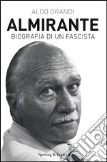 Almirante. Biografia di un fascista. E-book. Formato EPUB